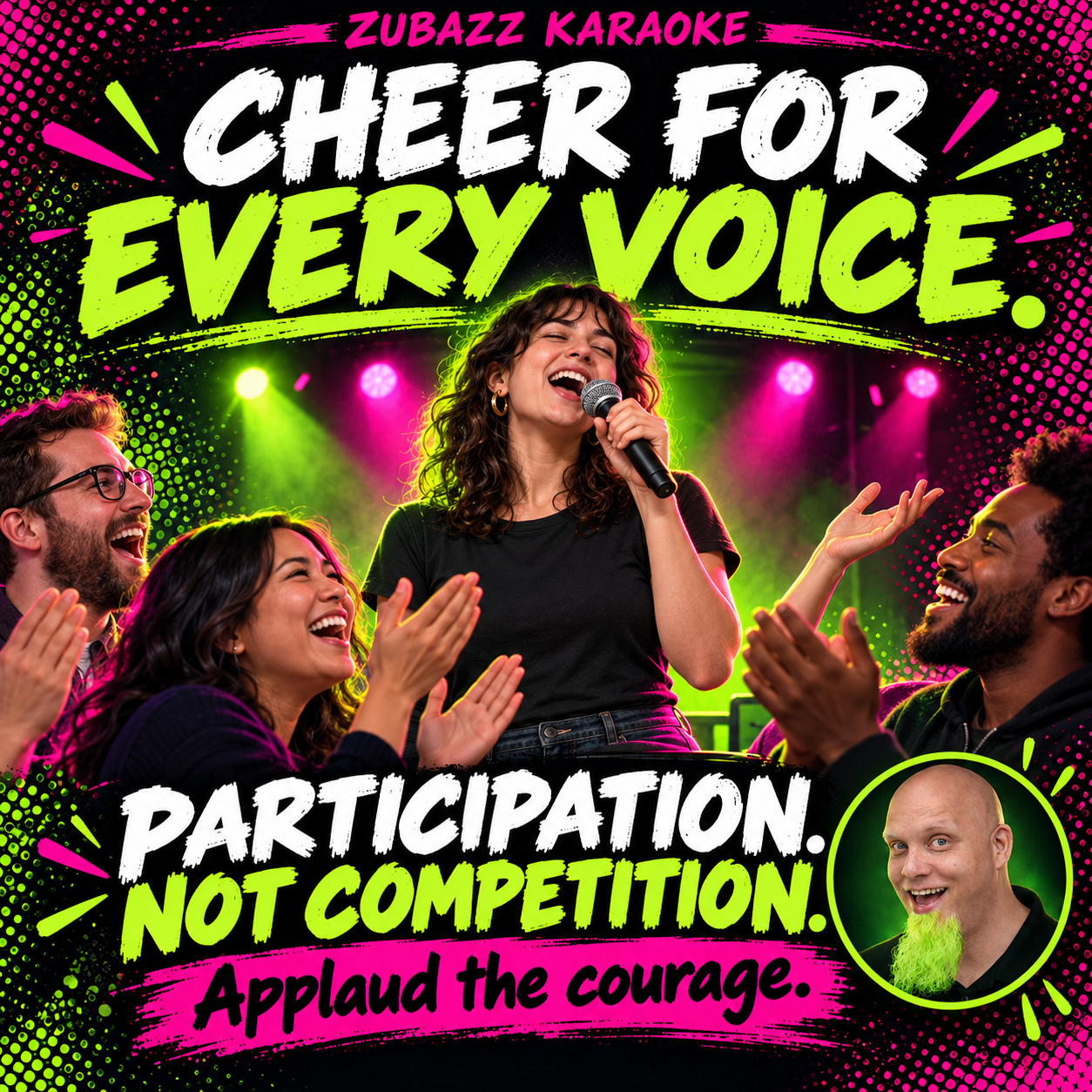 Friends applaud a karaoke singer, with the message Participation, not competition, and a Zubazz inset.
